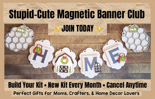 The Stupid-Cute DIY Magnetic Banner Club - Monthly Kit - Cancel Anytime